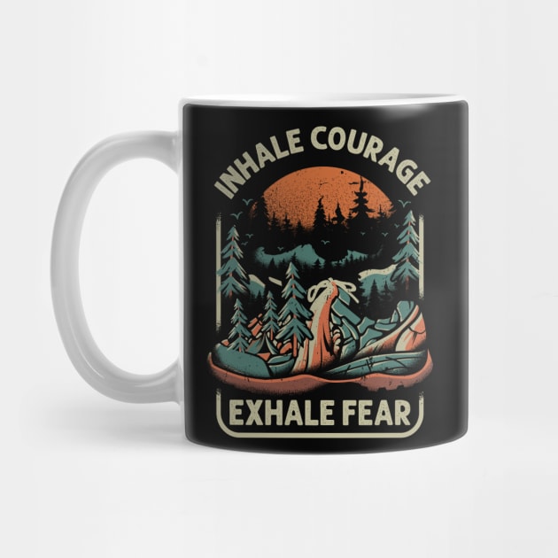 Inhale Courage Exhale Fear by worshiptee